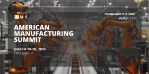 March 17-18, 2026 12th Annual American Manufacturing Summit Renaissance Schaumburg Convention Center Hotel - Chicago, IL